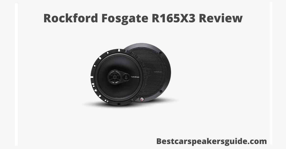 You are currently viewing Rockford Fosgate R165X3 Review 2022, 6.5 Budget Car Speaker Features, and Specs