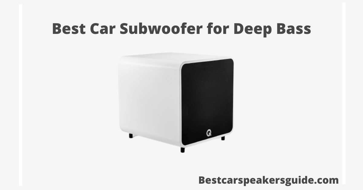 Read more about the article Best Car Subwoofer for Deep Bass