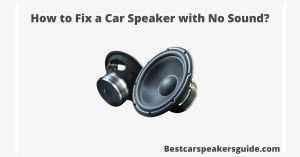 Read more about the article How to Fix a Car Speaker with No Sound?